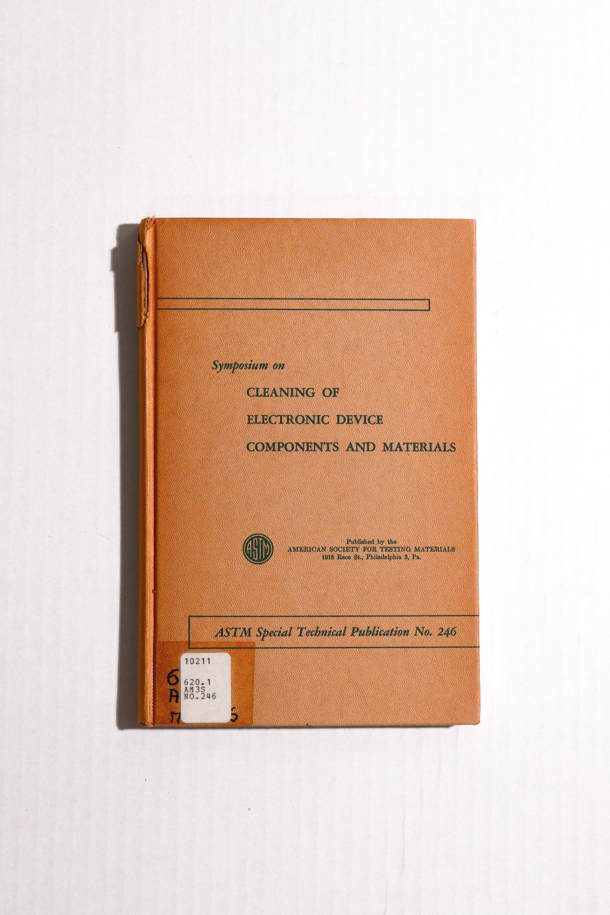 Symposium on Cleaning of Electronic Device Components and Materials, ASTM Special Technical Publication No. 246