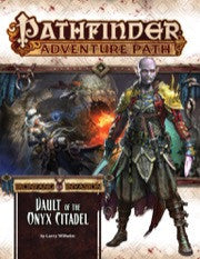 Ironfang Invasion Pathfinder Adventure Path #120 – Vault of the Onyx Citadel