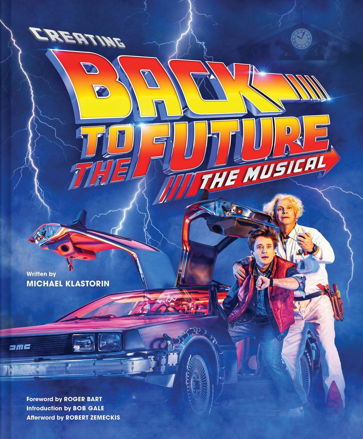 Creating Back to the Future: The Musical | by Michael Klastorin [2023]